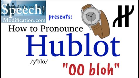 hublot british pronunciation|how to say Hublot.